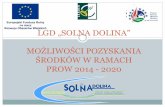LGD „SOLNA DOLINA”solnadolina.eu/wp-content/uploads/2016/09/Prezentacja-ze... · 2018-03-23 · Podstawy prawne –wybrane akty ... •W przypadku gdy operacja będzierealizowana