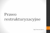 Prawo restrukturyzacyjne. Prawo restrukturyzacyjne 1.pdf · 6) instytucje i osoby prawne utworzone w drodze ustawy, chyba że ustawa stanowi inaczej (Porty Lotnicze, Telewizja Polska)