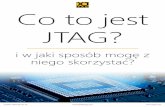 Co to jest JTAG?€¦ · Narzędzia debugowania i programowania powszechnie związane z JTAG wykorzystują tylko ... Główny rejestr dodany do urządzenia specjalnie do testowania