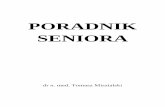 PORADNIK SENIORA pobrania/Poradnik Seniora.pdf · Formy opieki nad osobami starszymi ... Poradnik ma służyć nie tylko dostępowi do wiedzy praktycznej i teoretycznej potrzebnej