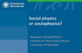 Social physics or sociophysics? - Instytut Fizykikatarzynaweron/lectures/20110916... · 2014-01-26 · Social physics •Introduced by Adolphe Quetelet in 1835 •Essay on Social