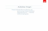 Adobe Sign...odczytu, korzystając z rozwiązań API Adobe Sign lub MegaSign poprzez CSV, zanim dokument zostanie wysłany do podpisania. • Nazwa pola – unikalna nazwa pozwalająca