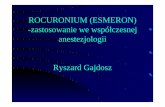 ROCURONIUM (ESMERON) -zastosowanie we …...Atracurium) • Zadowalajace warunki do intubacji w ciągu 1 min. po podaniu dawki standardowej 0.6 mg/kg m.c. • Kliniczny czas działania