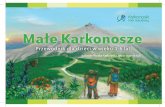 Małe Karkonosze - Karkonoski Park Narodowykpnmab.pl/img/files/Wydawnictwa2/Male karkonosze.pdf · - Kiedy nadchodzi śnieżna zawieja, nic nie porani mego grzebienia. Pod śnieżną