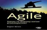 Bogdan Bereza Agile - Gandalf.com.pl · Agile tak, jak narzędzie – jedno z wielu – do osiągnięcia konkretnych celów, a nie jako wartość, która nie podlega dyskusji. Skorzystają