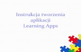 Instrukcja tworzenia aplikacji Learning Apps · 2016-10-05 · Aplikacja LearningApps (learningapps.org)Dzięki zapoznaniu się z niniejszą instrukcją można dowiedziećsię: •