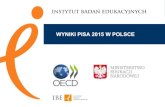 WYNIKI PISA 2015 W POLSCEwartowiedziec.pl/.../32463/IBE-PISA-2015-prezentacja2.pdf · 2016-12-07 · 3 obszary badania: rozumowanie w naukach przyrodniczych, czytanie i interpretacja