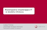 Rozwiązania wspierające ITforumti.pl/18Forum/prezentacje/Formas_L.pdf · ROZWIĄZANIA BIG-IP SERIA ARX BIG-IP Local Traffic Manager (LTM Virtual Edition (VE) BIG-IP Application