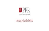 Inwestycje dla Polski - Amazon Web Services€¦ · Jest autorem programu „Asy Polskiej Gospodarki”. v Inwestycje PFR w przedsiębiorstwa Koszt Środki inwestycji przedsiębiorcy.