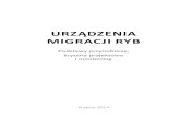 URZĄDZENIA MIGRACJI RYB · 4 Urządzenia migracji ryb: podstawy przyrodnicze, kryteria projektowe i monitoring Fishways: biological basis, design criteria and monitoring 5 NOTE AUX