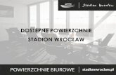 DOSTĘPNE POWIERZCHNIE STADION WROCŁAWstadionwroclaw.pl/wp-content/uploads/2019/01/... · Port Lotniczy Wrocław - 10 min.; centrum miasta - 15 min.; DLACZEGO WARTO? Aranżacja wnętrz
