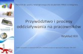 Materiał do użytku wewnętrznego dla studentów PWSZ w Głogowiehermaszewski.glogow.pl/wp-content/uploads/2011/09/Wykład-13... · Przywództwo i procesy oddziaływania na pracowników