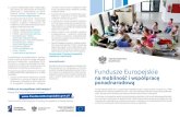 Fundusze Europejskie...( ). Finansowanie: Program Wiedza Edukacja Rozwój, Działanie 4.2 Współpraca ponadnarodowa W Programie Wiedza Edukacja Rozwój zaplanowane zostały również