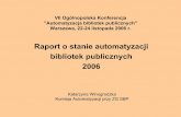 Raport o stanie automatyzacji bibliotek publicznych 2006 · Dziedzictwa Narodowego zaproszenie Fundacji Billai MelindyGates’ówdo ubiegania sięo grant (Program GlobalLibraries)
