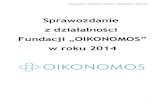 Sprawozdanie z działalności Fundacji „OIKONOMOS” w roku 2014 · 2015-08-12 · Sprawozdanie z działalności Fundacji „Oikonomos” w 2014 roku I. Podstawowe informacje o
