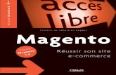 Magento - Réussir son site e-commerceet d’étendre un site créé avec Magento 35 € Code éditeur : G12515 ISBN : 978-2-212-12515-3 Conception : Nord Compo Magento Réussir son