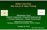 Meta -Learning : the future of data miningduch/ref/10/Barcelona/WCCI-meta-learning-NJ.pdf · Plan {Problems with Computational intelligence (CI){Problems with current approaches to