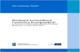 Strategia komunikacji modyfikacja 16.01.2012 tekst …...Dokument zaktualizowany 16.01.2012 r. 5 Strategia komunikacji Funduszy Europejskich w Polsce musi łączy ć w sobie cele wspólnotowe