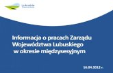 Informacja o pracach Zarządu Województwa …lubuskie.pl › uploads › pliki › Biuro_prasowe › Prezentacja prace...z lokalnymi społecznościami • Skład delegacji lubuskiej: