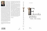 Filozofia polska XIX i XX wieku - Jadacki · Polaków szeroko znani, komentowani, przyswajani. Groziłoby to znowu drastycznym ograniczeniem zakresu terminu „filozofia polska”.