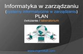 systemy informatyczne w zarządzaniu PLANmgmt4all.com/wp-content/uploads/2020/03/00_PLAN_IwZ_laboratori… · • Wprowadzenie metodologiczne. PROJEKT dr Marian Krupa ZADANIE: 1.
