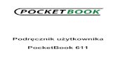 Podręcznik użytkownika PocketBook 611...©2011 71media - wszelkie prawa zastrzeżone 2 PocketBook 611 Odwiedź SPIS TREŚCI ŚRODKI OSTROŻNOŚCI.....6 POCKETBOOK 611 - WYGLĄD I
