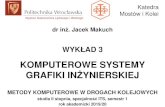 KOMPUTEROWE SYSTEMY GRAFIKI IN ŻYNIERSKIEJzits.pwr.wroc.pl › makuch › mk_W3.pdf• automatyczne wykonywanie rysunków elementów 3D z programu Inventor oraz na podstawie modeli