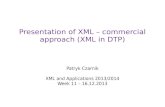 Presentation of XML – commercial approach (XML in DTP)czarnik/zajecia/xml13/11-dtp-slides.pdf · Presentation of XML – commercial approach (XML in DTP) Patryk Czarnik XML and