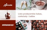 Lista producentów kakao, czekolady i lodów - PTWP · 2019-08-13 · Lista producentów kakao, czekolady i lodów. Informacje o publikacji • Prezentujemy nową edycję zestawienia