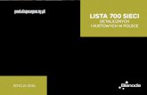 LISTA 700 SIECI - Lista obejmuje blisko 700 największych przedsiębiorstw z branży handlowej i jest najbardziej kompletnym zestawieniem tego typu dostępnym na polskim rynku. W przypadku
