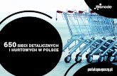 SIECI DETALICZNYCH I HURTOWYCH W POLSCEdetalicznego i hurtowego w Polsce. • Lista obejmuje 650 największych firm z branży handlowej. W przypadku 194 sieci detalicznych oraz 109