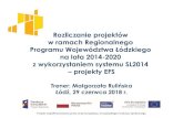 w ramach Regionalnego Programu Województwa Łódzkiego · Projekt współfinansowany przez Unię Europejską z Europejskiego Funduszu Społecznego Podstawy prawne Rozporządzenie