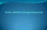 Pole elektromagnetyczne - lo3.edu.pllo3.edu.pl/wp-content/uploads/2012/06/Fale_elektromagnetyczne.pdf · Pole elektromagnetyczne POLE ELEKTROMAGNETYCZNE - pewna przestrzeń, w której