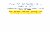 €¦ · Web viewPre-AP SPANISH 3 → 2nd & 3rd Agenda del día → Hoy es lunes, 23 de mayo de 2016. 8th grade Higher Start/TSI testing in computer labs Buenos Aires is the capital