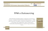 TPM a Outsourcing - kierunekchemia.pl · Autonomiczne utrzymanie ruchu (Autonomous Maintenance) Przegl ądy prewencyjne (Preventive Maintenance) maszyny opracowanymi na podstawie