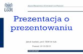 Prezentacja o prezentowaniusocjologia.amu.edu.pl/new/images/pliki/Szkoła_Doktorska/SD_isański... · prezentacja - przygotowanie i przedstawienie przykłady i zarządzanie przestrzenią