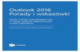 Outlook 2016 Porady i wskazówkidownload.microsoft.com/download/9/B/4/9B4C3450-EC86... · Outlook 2016 Porady i wskazówki Skróty i funkcje oszczędzające czas w Twojej ulubionej