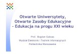 Otwarte Uniwersytety, Otwarte Zasoby Edukacyjne –Edukacja ...flash.wwsi.edu.pl/konf/pwi/pdf/konf_PWI_Galwas.pdf · Techniki prezentacji: Wspaniałe narzędzia wspomagające. Komputer: