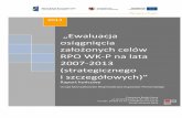 „Ewaluacja osiągnięcia założonych celów RPO WK-P na lata ...2007-2013.mojregion.eu/tl_files/mojregion/dokumenty... · Badanie ewaluacyjne: Ewaluacja osiągnięcia założonych