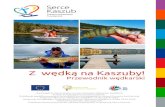 Z wędką na Kaszuby!lot-sercekaszub.pl/wp-content/uploads/2016/04/Przewodnik... · 2016-04-20 · satysfakcję nie tylko z łowienia, ale też wypuszczenia ryby na wolność. W Europie