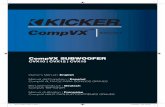2017 CompVX Rev C - KICKER2 CompVX Subwoofer Owner’s Manual Model CompVX10 CompVX12 CompVX15 Rated Impedance [Ω] 2 or 4 2 or 4 2 or 4 Fs [Hz] 35.4 28.5 23.7 Continuous Power Handling