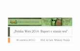 „Polska Wieś 2014. Raport o stanie wsi” - Prezydent · „Polska Wieś 2014. Raport o stanie wsi” – 26 czerwca 2014 r. Uwarunkowania rozwoju rolnictwa Rozwój i modernizacja