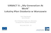 URBACT II: „My Generation At Work” Lokalny Plan Działania ... · Lokalny Plan Działania • Lokalny Plan Działania (LAP) powstał na zlecenie Biura Edukacji Urzędu m.st. Warszawy,