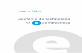 ZAUFANIE DO TECHNOLOGII W E-ADMINISTRACJIptot.pl/assets/docs/Zaufanie do technologii w e-administracji.pdf · Wiedza w zakresie przyczyn, dla których użytkownicy ufają 5 ... czenie