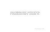 GLOBALNY KRYZYS FINANSOWY 2008 R.kolegia.sgh.waw.pl/pl/KES/struktura/kue/publikacje/Documents/Pieka… · 1. Geneza kryzysu. 2. Kalendarium kryzysu/najważniejsze wydarzenia. 3. Wpływ