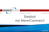 Debiut na NewConnect - Pixeliriumgekoplast.pl/files/news/109/Debiut Gekoplast_prezentacja... · 2015-04-28 · Debiut na NewConnect . 2 Historia spółki Powstaje Gekoplast S.A. 2010