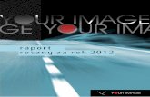 raport roczny za rok 2012 - VARSAV · 2018-01-03 · Debiut na rynku NewConnect • Rozwój sieci franczyzowej • Prace nad nową stroną yourimage.pl • Nowa siedziba • Reorganizacja