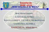 GMINA ZASŁUGUJE NA WIĘCEJ - Tadeusz KLIMEKtadeuszklimek.pl/wp-content/uploads/2018/10/sprawozdanie...26. a) Remont drogi Na Jaz – podbudowa + nawierzchnia asfaltowa b) Kolektor