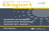 RAPORT 20/2015 Eksportk.wnp.pl/f/042/196/Raport 20 Eksport.pdf · potentatów w produkcji okien dachowych, skupiał się na or dzmi ym rynku. Dęzink i eitnsywnym dzaaiłnomi promocynj