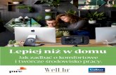 Lepiej niż w domu - PLGBC...W 2018 r. wellbeing został uznany za jeden z najważ-niejszych trendów HR w Polsce, a programy wspierają-ce dobrostan pracowników – za najlepszą